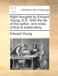 Front cover_Night thoughts by Edward Young, D.D. With the life of the author, and notes critical & explanatory.
