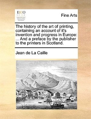 Front cover_The history of the art of printing, containing an account of it's invention and progress in Europe