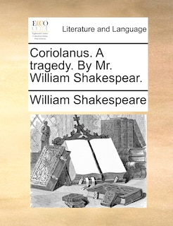 Couverture_Coriolanus. A tragedy. By Mr. William Shakespear.