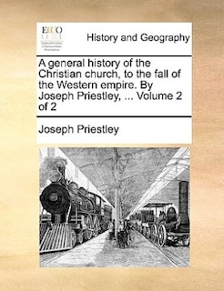 Front cover_A general history of the Christian church, to the fall of the Western empire. By Joseph Priestley, ...  Volume 2 of 2