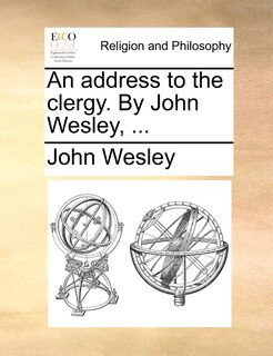Couverture_An address to the clergy. By John Wesley, ...