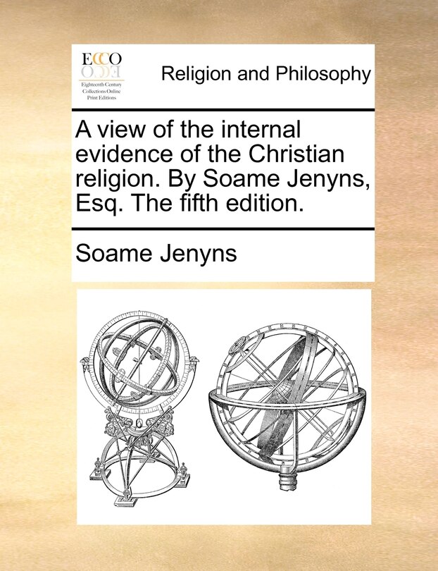 Couverture_A view of the internal evidence of the Christian religion. By Soame Jenyns, Esq. The fifth edition.