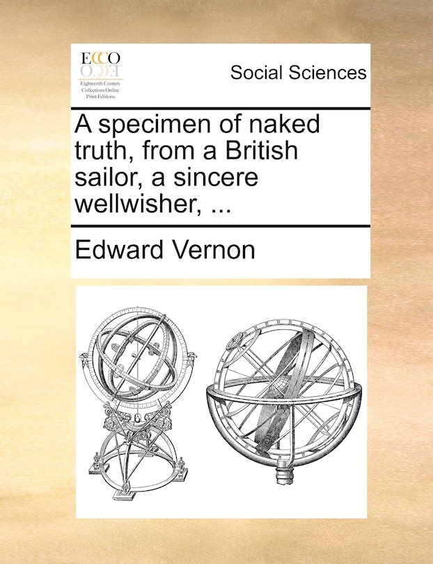 Front cover_A specimen of naked truth, from a British sailor, a sincere wellwisher, ...