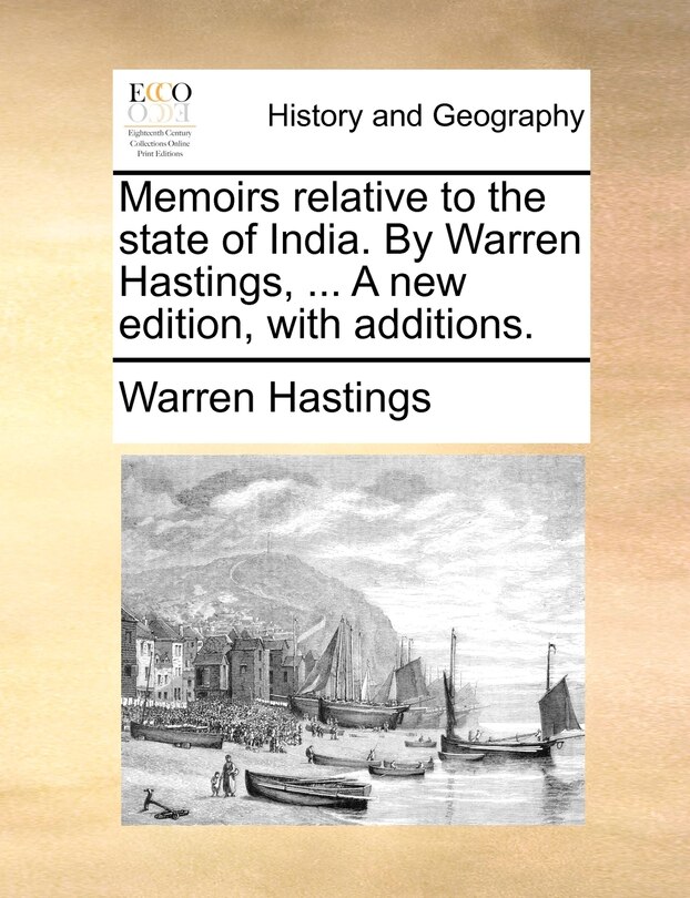 Couverture_Memoirs relative to the state of India. By Warren Hastings, ... A new edition, with additions.
