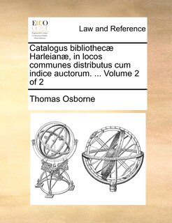 Front cover_Catalogus bibliothecæ Harleianæ, in locos communes distributus cum indice auctorum. ... Volume 2 of 2