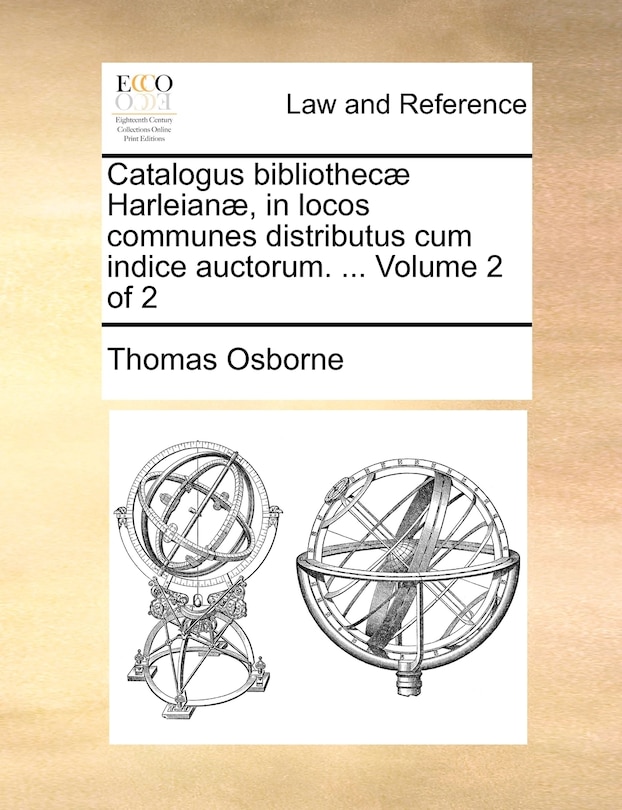 Front cover_Catalogus bibliothecæ Harleianæ, in locos communes distributus cum indice auctorum. ... Volume 2 of 2