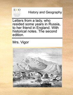 Couverture_Letters from a lady, who resided some years in Russia, to her friend in England. With historical notes. The second edition.