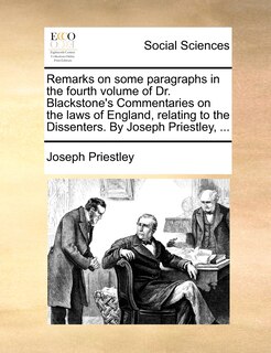 Couverture_Remarks on some paragraphs in the fourth volume of Dr. Blackstone's Commentaries on the laws of England, relating to the Dissenters. By Joseph Priestley, ...