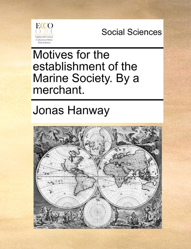 Couverture_Motives for the establishment of the Marine Society. By a merchant.