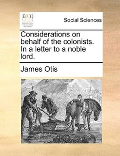 Front cover_Considerations on behalf of the colonists. In a letter to a noble lord.