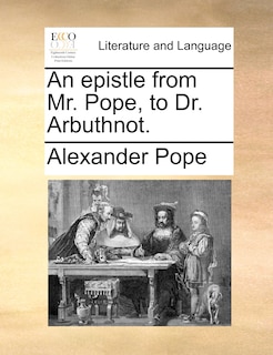 Couverture_An epistle from Mr. Pope, to Dr. Arbuthnot.