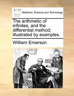 Couverture_The arithmetic of infinites, and the differential method; illustrated by examples.