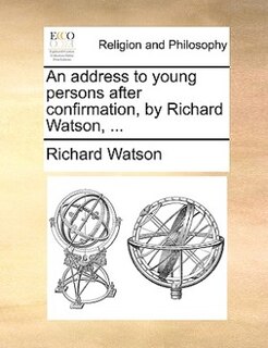 Front cover_An address to young persons after confirmation, by Richard Watson, ...