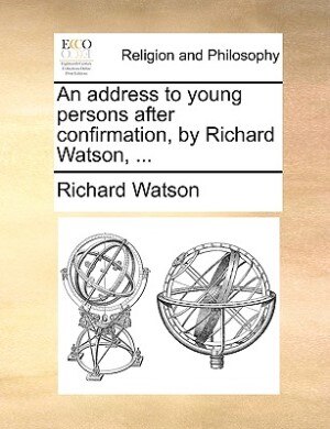 Front cover_An address to young persons after confirmation, by Richard Watson, ...