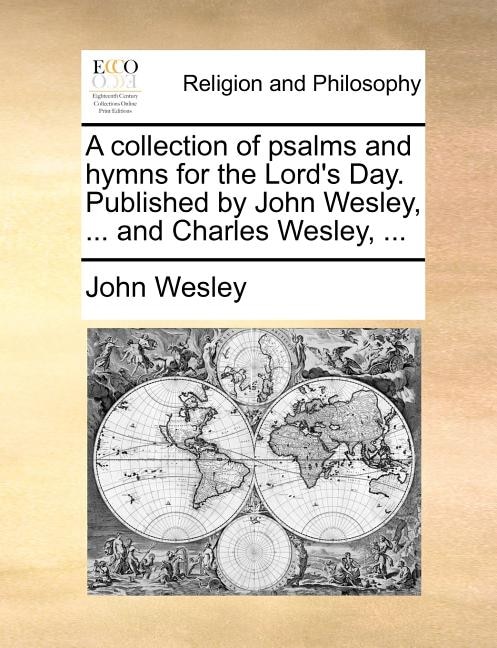 Front cover_A collection of psalms and hymns for the Lord's Day. Published by John Wesley, ... and Charles Wesley, ...