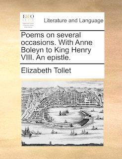 Front cover_Poems on several occasions. With Anne Boleyn to King Henry VIII. An epistle.