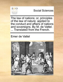 Front cover_The law of nations; or, principles of the law of nature