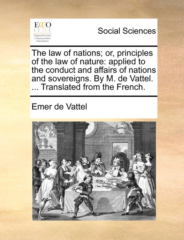 Front cover_The law of nations; or, principles of the law of nature