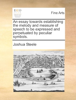 Front cover_An essay towards establishing the melody and measure of speech to be expressed and perpetuated by peculiar symbols.