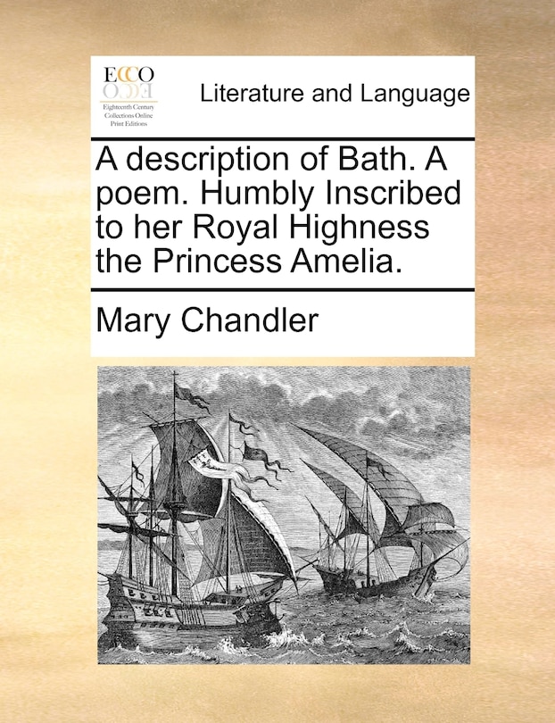 Front cover_A description of Bath. A poem. Humbly Inscribed to her Royal Highness the Princess Amelia.