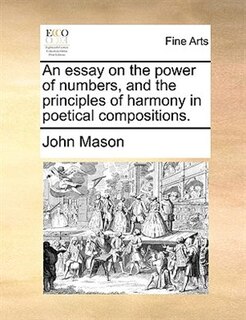 Front cover_An essay on the power of numbers, and the principles of harmony in poetical compositions.