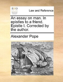 Front cover_An essay on man. In epistles to a friend. Epistle I. Corrected by the author.