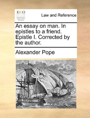 Front cover_An essay on man. In epistles to a friend. Epistle I. Corrected by the author.