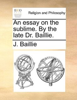 Front cover_An Essay On The Sublime. By The Late Dr. Baillie.