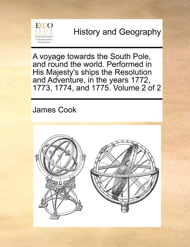 Front cover_A Voyage Towards the South Pole, and Round the World. Performed in His Majesty's Ships the Resolution and Adventure, in the Years 1772, 1773, 1774, and 1775. Volume 2 of 2