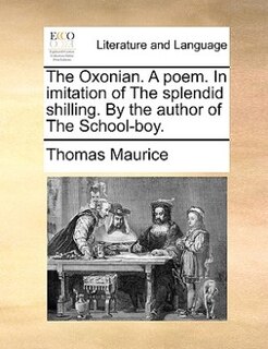 Front cover_The Oxonian. A Poem. In Imitation Of The Splendid Shilling. By The Author Of The School-boy.