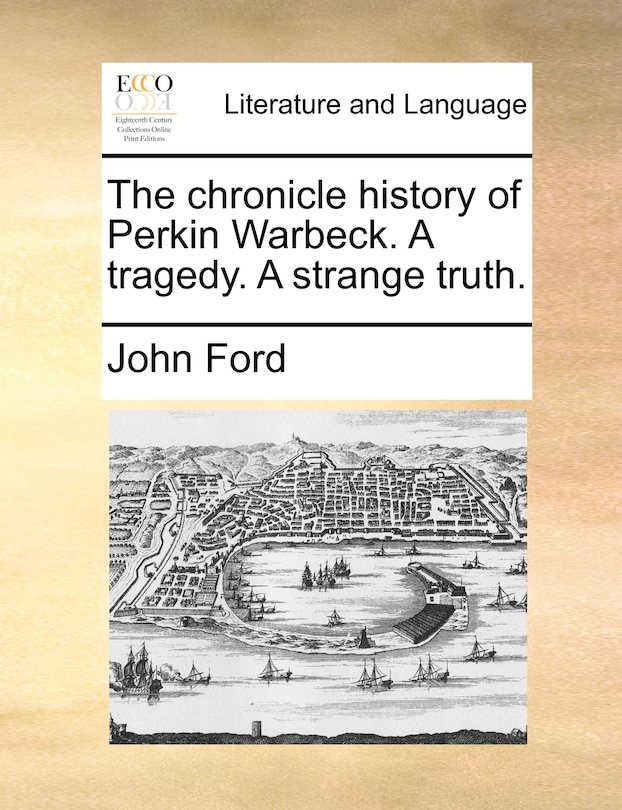Couverture_The Chronicle History Of Perkin Warbeck. A Tragedy. A Strange Truth.