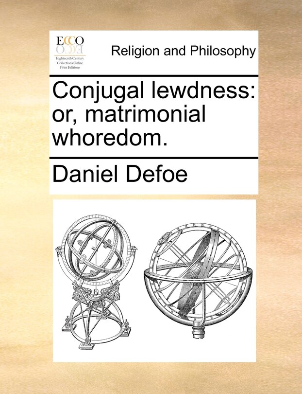 Conjugal Lewdness: Or, Matrimonial Whoredom.