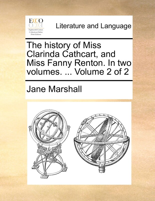 Front cover_The History of Miss Clarinda Cathcart, and Miss Fanny Renton. in Two Volumes. ... Volume 2 of 2