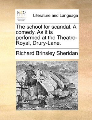 Couverture_The School For Scandal. A Comedy. As It Is Performed At The Theatre-royal, Drury-lane.