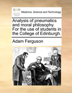 Front cover_Analysis Of Pneumatics And Moral Philosophy. For The Use Of Students In The College Of Edinburgh.