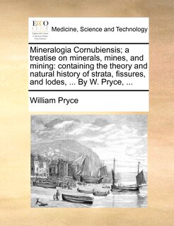 Couverture_Mineralogia Cornubiensis; A Treatise On Minerals, Mines, And Mining