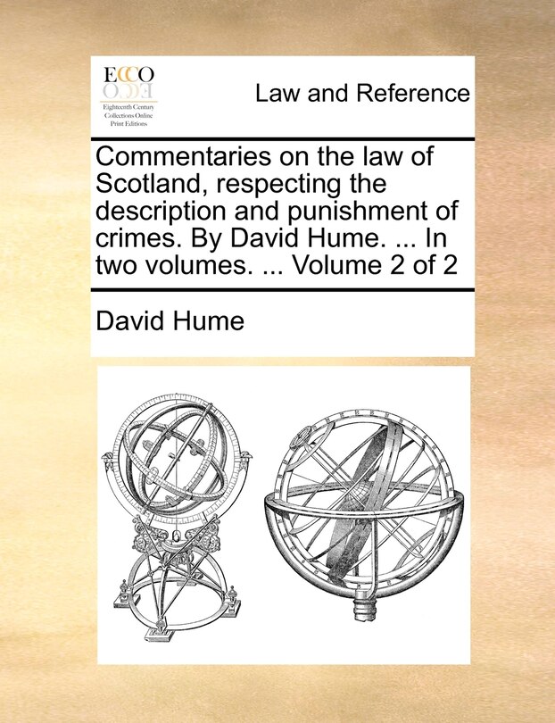 Couverture_Commentaries on the law of Scotland, respecting the description and punishment of crimes. By David Hume. ... In two volumes. ... Volume 2 of 2