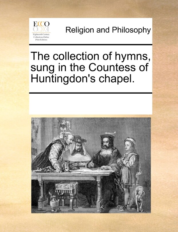 Front cover_The Collection Of Hymns, Sung In The Countess Of Huntingdon's Chapel.