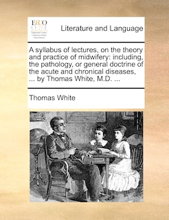 Front cover_A Syllabus of Lectures, on the Theory and Practice of Midwifery