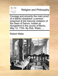 Couverture_Courage and Sincerity the Main Proof of a Faithful Shepherd