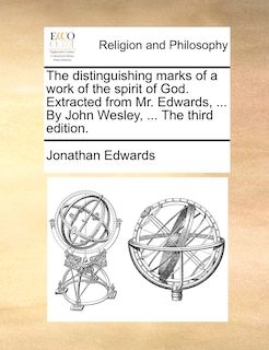 Front cover_The Distinguishing Marks Of A Work Of The Spirit Of God. Extracted From Mr. Edwards, ... By John Wesley, ... The Third Edition.