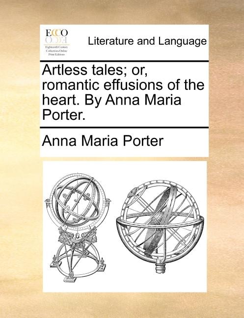 Couverture_Artless Tales; Or, Romantic Effusions Of The Heart. By Anna Maria Porter.