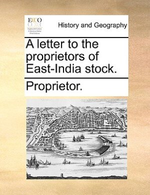 Couverture_A Letter To The Proprietors Of East-india Stock.