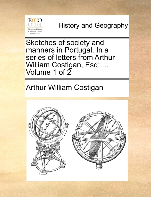 Front cover_Sketches of Society and Manners in Portugal. in a Series of Letters from Arthur William Costigan, Esq; ... Volume 1 of 2