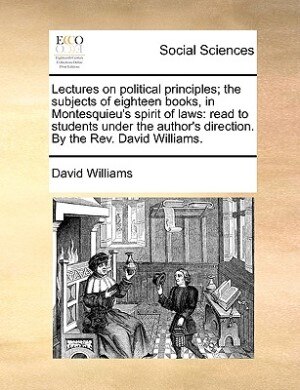 Front cover_Lectures On Political Principles; The Subjects Of Eighteen Books, In Montesquieu's Spirit Of Laws