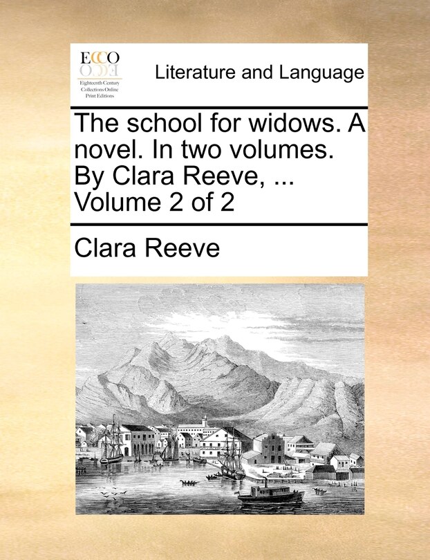 Front cover_The School for Widows. a Novel. in Two Volumes. by Clara Reeve, ... Volume 2 of 2