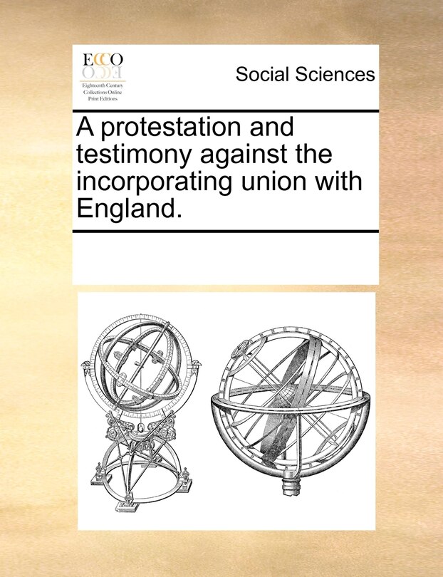 Couverture_A Protestation And Testimony Against The Incorporating Union With England.