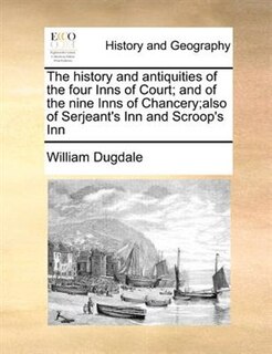 Couverture_The History And Antiquities Of The Four Inns Of Court; And Of The Nine Inns Of Chancery;also Of Serjeant's Inn And Scroop's Inn