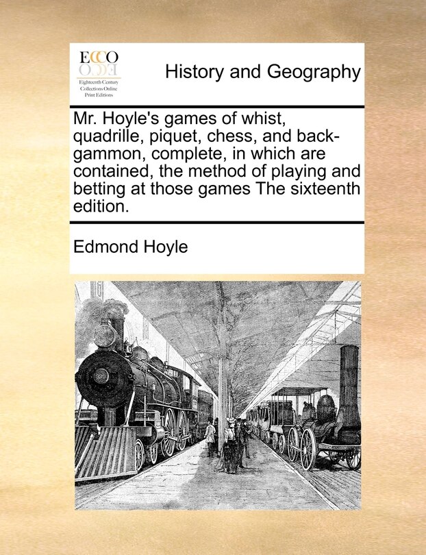 Front cover_Mr. Hoyle's Games Of Whist, Quadrille, Piquet, Chess, And Back-gammon, Complete, In Which Are Contained, The Method Of Playing And Betting At Those Games The Sixteenth Edition.