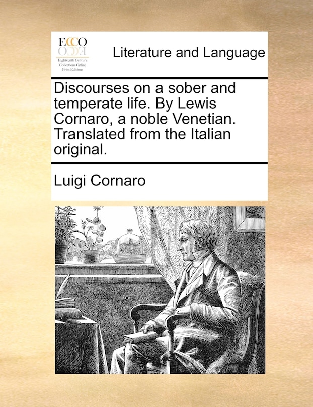 Front cover_Discourses On A Sober And Temperate Life. By Lewis Cornaro, A Noble Venetian. Translated From The Italian Original.